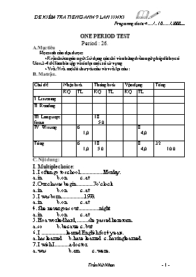Giáo án Tiếng Anh Lớp 9 - Tiết 26 One period test
